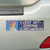 Elke dagIetsGoodHappens Bumpersticker (Op auto)