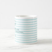 Elke dwaas kan een computer gebruiken. Velen wel. Koffiemok (Center)