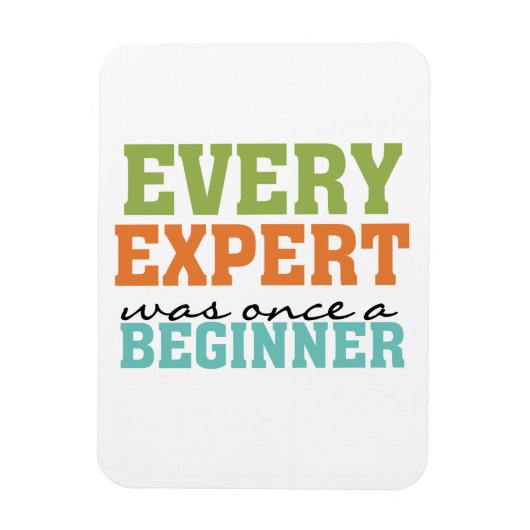 Elke expert was ooit een beginner magneet (Verticaal)