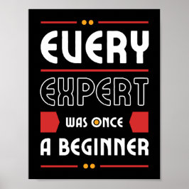 Elke expert was ooit een beginner | MOTIVATIE Poster