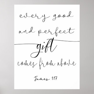 Elke Goede en perfecte Gift James 1:17 Poster