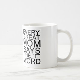 Elke grote mama zegt het F Word Koffiemok