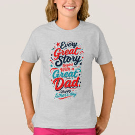Elke Grote Verhaal Begint Met een Grote Vader  T-shirt