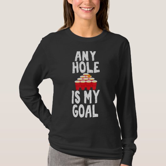 Elke Hole is mijn goal Beer Pong Drink game T-shirt (Voorkant)