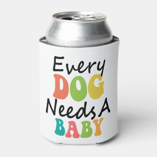 Elke hond heeft een Baby nodig Blikjeskoeler (Blikje Voorkant)