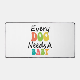 Elke hond heeft een Baby nodig Bureaumat