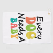 Elke hond heeft een Baby nodig Golfhanddoek (Horizontaal)