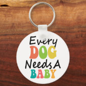 Elke hond heeft een Baby nodig Sleutelhanger (Voorkant)