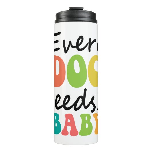 Elke hond heeft een Baby nodig Thermosbeker (Voorkant)