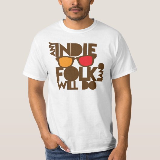 Elke indie folk band zal het doen. t-shirt (Voorkant)