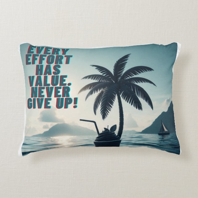 Elke inspanning doet ertoe, geef nooit op accent kussen (Voorkant)