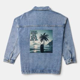 Elke inspanning doet ertoe, geef nooit op denim jacket