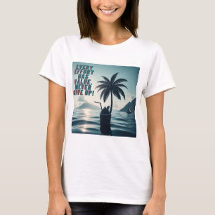 Elke inspanning doet ertoe, geef nooit op t-shirt