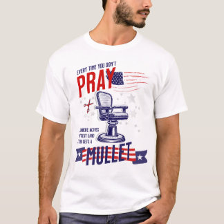 Elke keer als je niet bidt grappig shirt