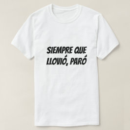 Elke keer dat het regent stopte het Spaans T-shirt