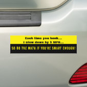 Elke keer dat je toetert, vertraag ik met 5 MPH (a Bumpersticker (Op auto)