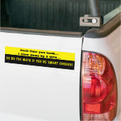 Elke keer dat je toetert, vertraag ik met 5 MPH (a Bumpersticker (Op Truck)
