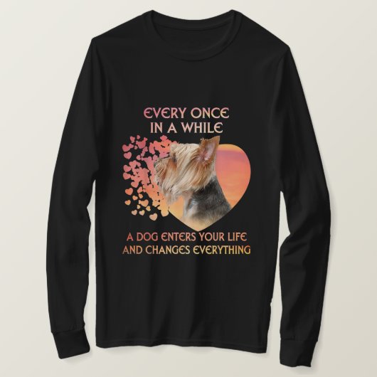 Elke keer een keer een hond in Yorkshire Lover T-shirt (Design voorkant)