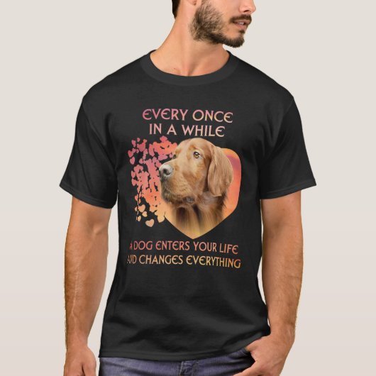 Elke keer in een tijd dat een hond in Ierland je i T-shirt (Voorkant)
