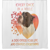 Elke keer in een tijd dat een hond je leven ingaat douchegordijn (Voorkant)