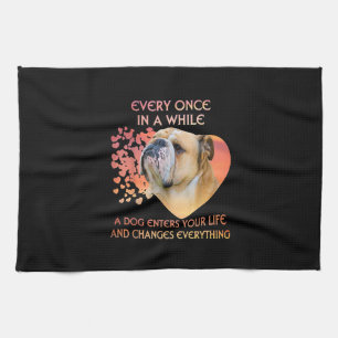 Elke keer in een tijd dat een hond je leven ingaat theedoek
