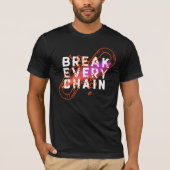 Elke keten breken t-shirt (Voorkant)