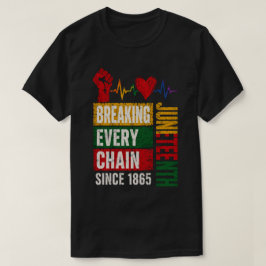 Elke keten doorbreken Juneteenth T-shirt