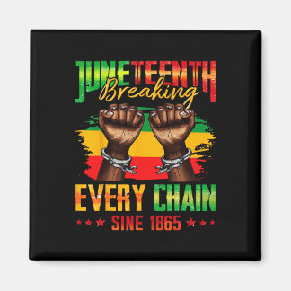 Elke keten doorbreken sinds 1865 Juneteenth _3  Magneet