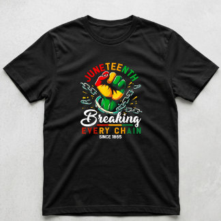 Elke keten doorbreken sinds 1865 Juneteenth Zwart T-shirt