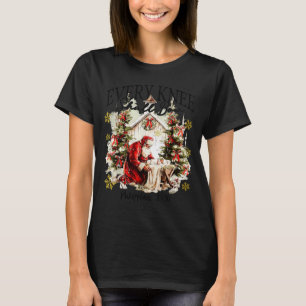 Elke Knie Zal Buigen Grappige Knielende Kerstman B T-shirt