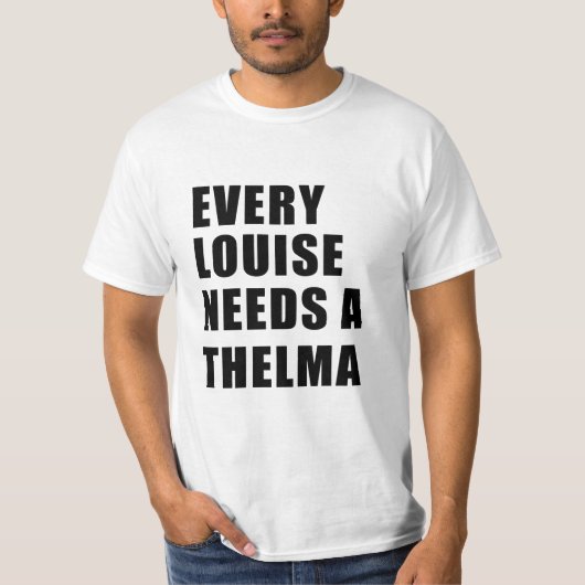 elke louise heeft een thelma nodig t-shirt (Voorkant)