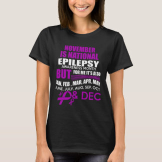 Elke maand is Epilepsie Bewustzijn Maand Voor Mij! T-shirt