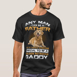 Elke man kan een vader worden Speciale Golden Retr T-shirt