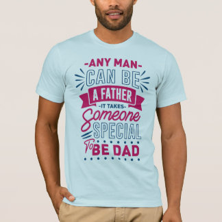 Elke man kan een vader zijn t-shirt