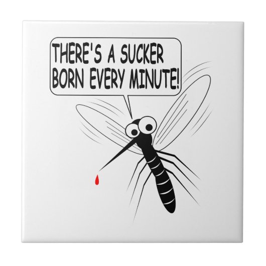 Elke minuut wordt er een Sucker geboren. Tegeltje (Voorkant)