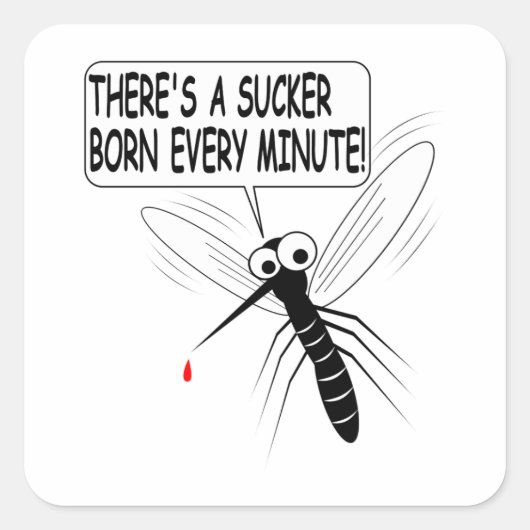 Elke minuut wordt er een Sucker geboren. Vierkante Sticker (Voorkant)