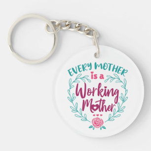 Elke moeder is een werkende moeder sleutelhanger