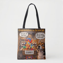 Elke nieuwe baan, sorry voor alle trucs tote bag