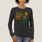 Elke Ochtend Eerste Stap - T-Shirt (Voorkant)