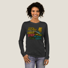 Elke Ochtend Eerste Stap - T-Shirt