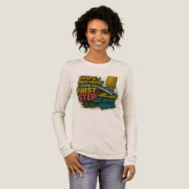 Elke Ochtend Eerste Stap - T-Shirt