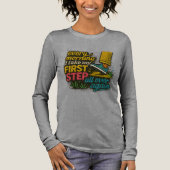 Elke Ochtend Eerste Stap - T-Shirt (Voorkant)