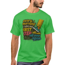 Elke Ochtend Eerste Stap - T-Shirt