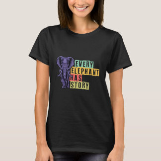 Elke olifant heeft een olifantverhaal t-shirt