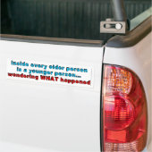 Elke oudere persoon is een jongere... bumpersticker (Op Truck)