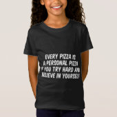 Elke pizza is een persoonlijke pizza als je hard p t-shirt (Voorkant)