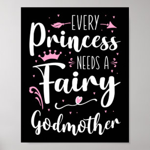 Elke prinses heeft een fairy godmoeder nodig poster