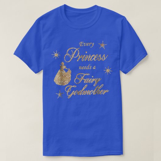 Elke prinses heeft een feiale godmoeder nodig, Bir T-shirt (Design voorkant)