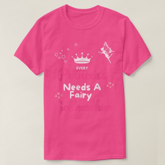 Elke prinses heeft een Godmoeder Fairy Godmoeder G T-shirt (Design voorkant)