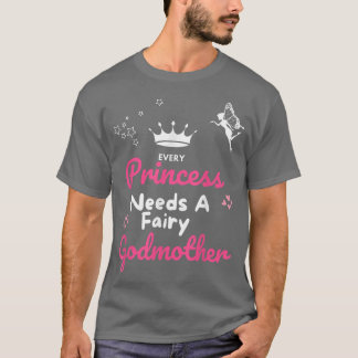 Elke prinses heeft een Godmoeder Fairy Godmoeder G T-shirt